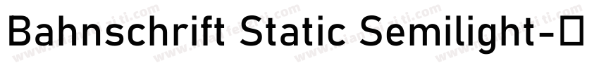 Bahnschrift Static Semilight字体转换